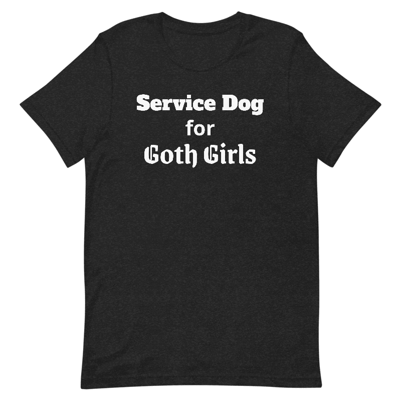 Service Dog for Goth Girls T-Shirt